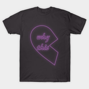 Why This Half Heart T-Shirt